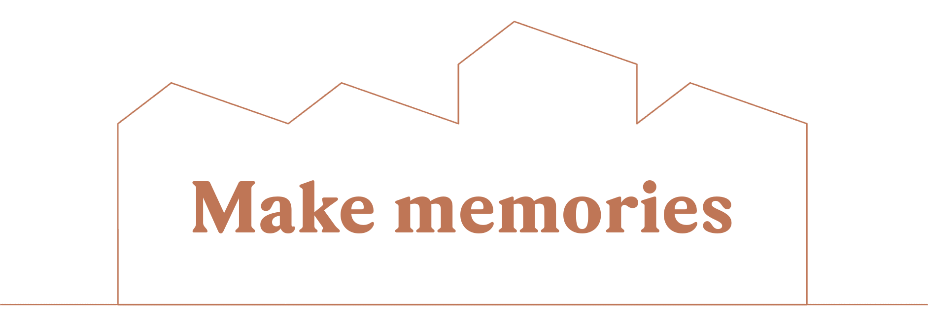 Make memories